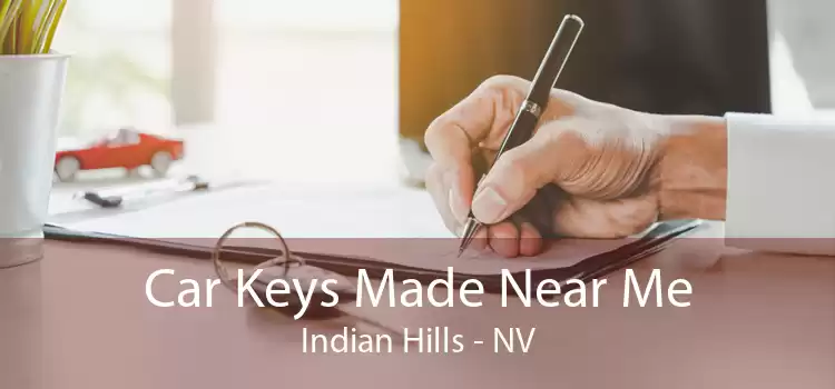 Car Keys Made Near Me Indian Hills - NV