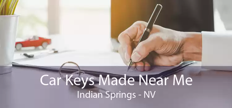 Car Keys Made Near Me Indian Springs - NV
