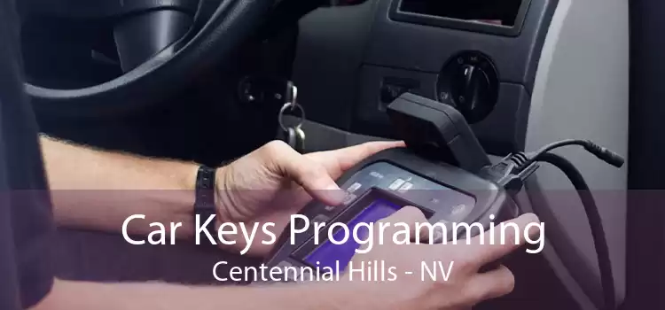 Car Keys Programming Centennial Hills - NV