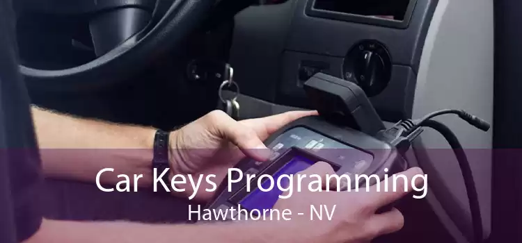 Car Keys Programming Hawthorne - NV