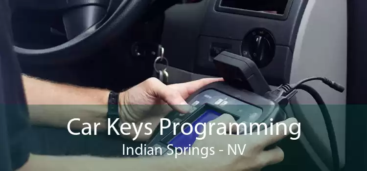 Car Keys Programming Indian Springs - NV