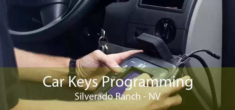 Car Keys Programming Silverado Ranch - NV