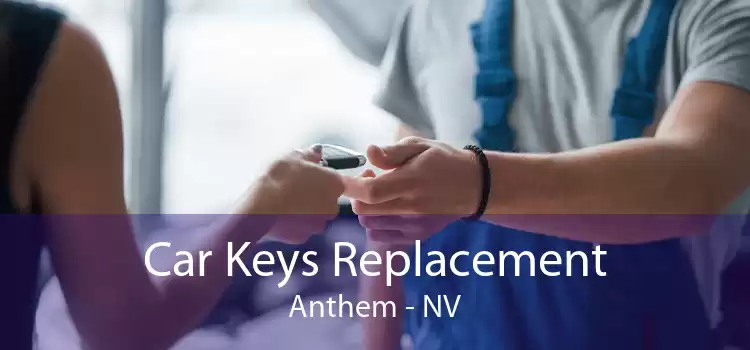 Car Keys Replacement Anthem - NV