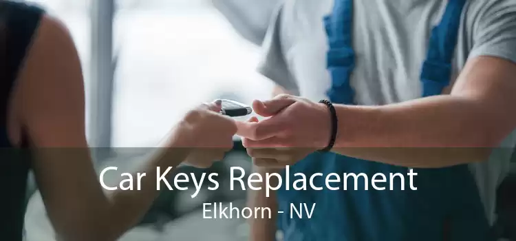Car Keys Replacement Elkhorn - NV