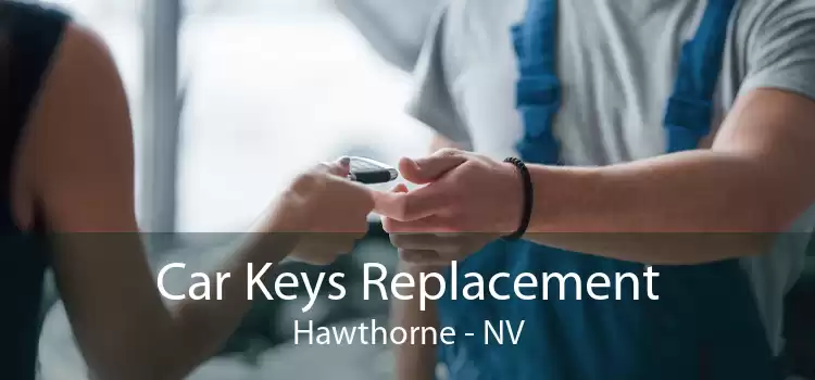 Car Keys Replacement Hawthorne - NV