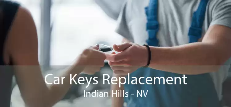 Car Keys Replacement Indian Hills - NV