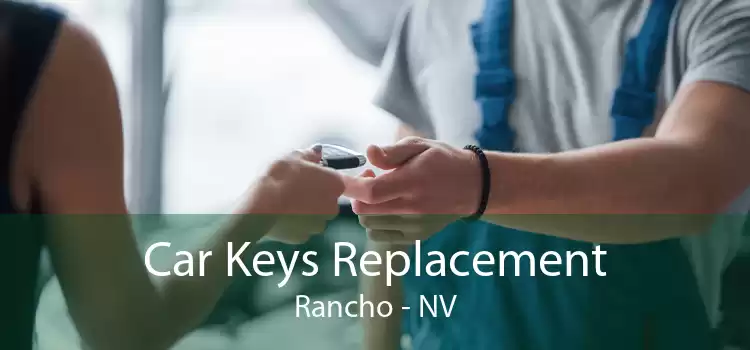 Car Keys Replacement Rancho - NV