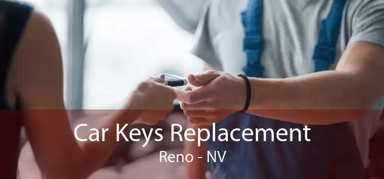 Car Keys Replacement Reno - NV