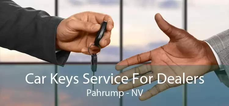 Car Keys Service For Dealers Pahrump - NV