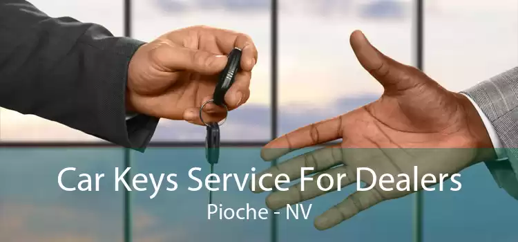 Car Keys Service For Dealers Pioche - NV