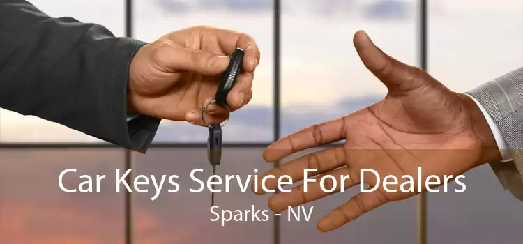Car Keys Service For Dealers Sparks - NV