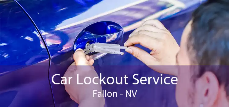 Car Lockout Service Fallon - NV