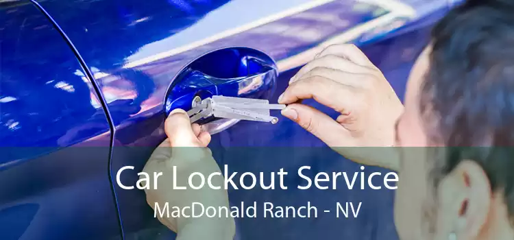 Car Lockout Service MacDonald Ranch - NV
