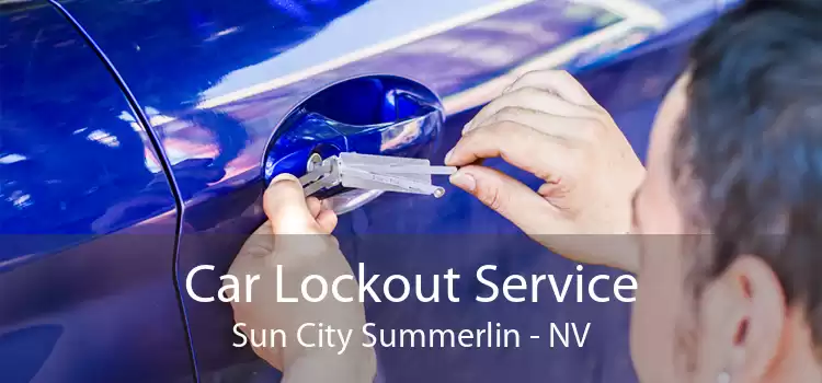 Car Lockout Service Sun City Summerlin - NV