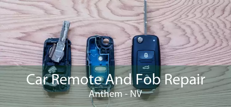 Car Remote And Fob Repair Anthem - NV