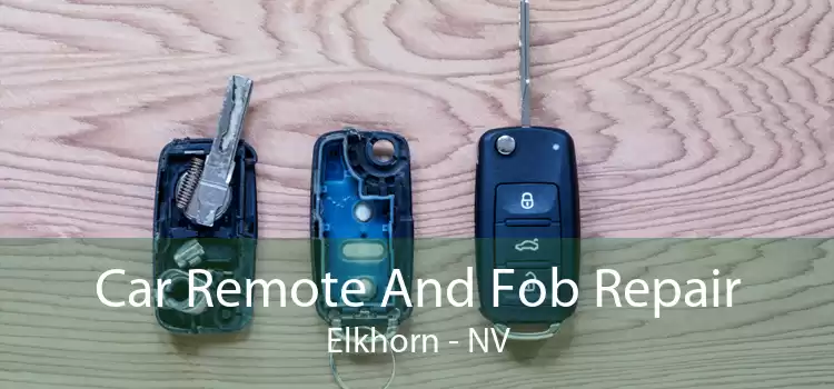 Car Remote And Fob Repair Elkhorn - NV