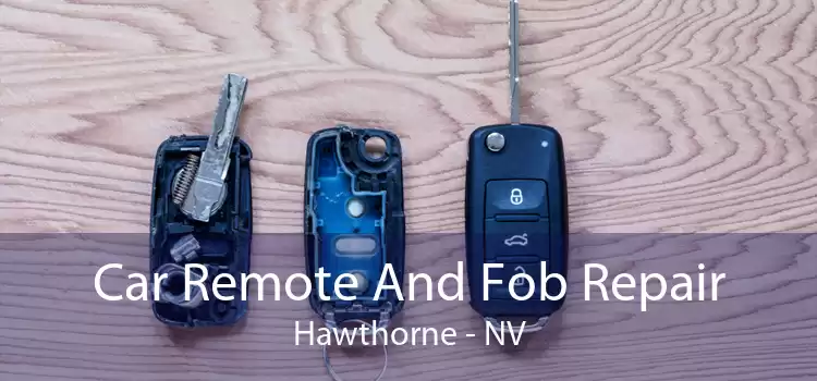Car Remote And Fob Repair Hawthorne - NV
