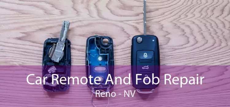 Car Remote And Fob Repair Reno - NV