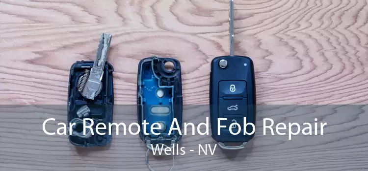 Car Remote And Fob Repair Wells - NV