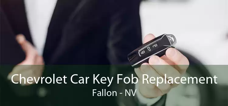 Chevrolet Car Key Fob Replacement Fallon - NV