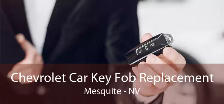 Chevrolet Car Key Fob Replacement Mesquite - NV