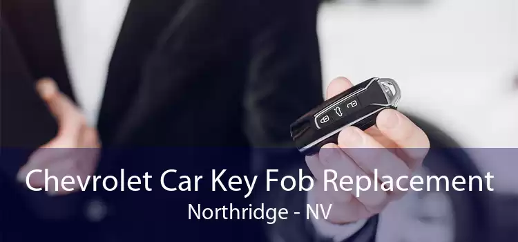 Chevrolet Car Key Fob Replacement Northridge - NV
