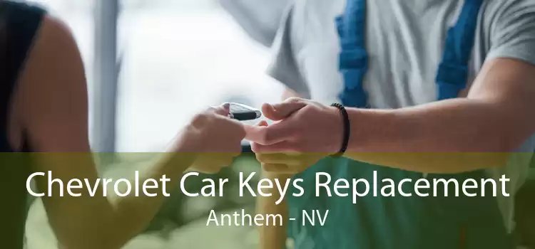 Chevrolet Car Keys Replacement Anthem - NV