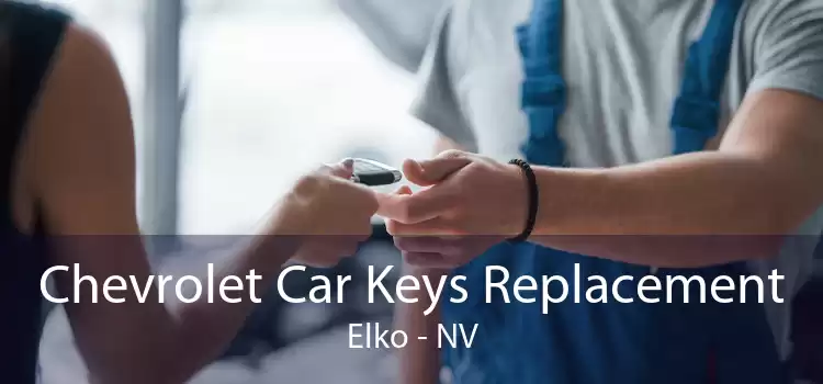 Chevrolet Car Keys Replacement Elko - NV