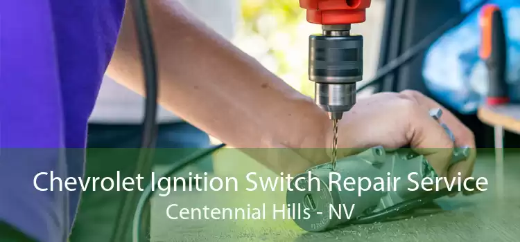 Chevrolet Ignition Switch Repair Service Centennial Hills - NV