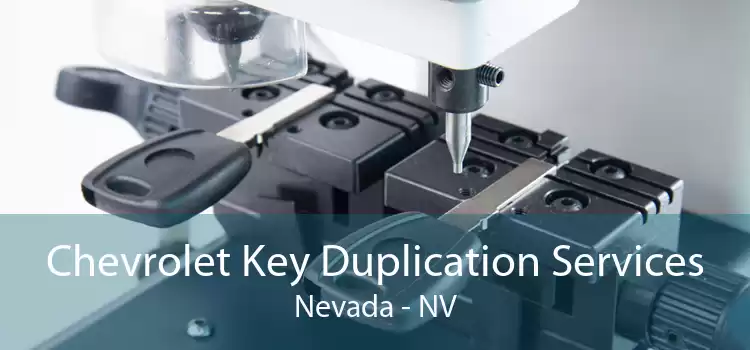 Chevrolet Key Duplication Services Nevada - NV