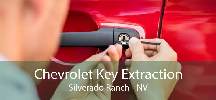 Chevrolet Key Extraction Silverado Ranch - NV