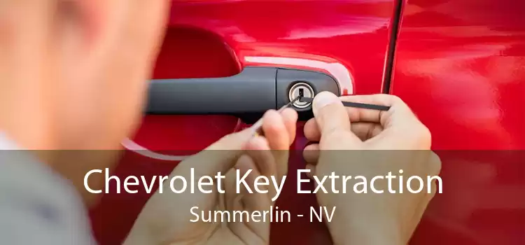 Chevrolet Key Extraction Summerlin - NV