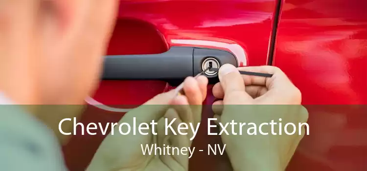 Chevrolet Key Extraction Whitney - NV