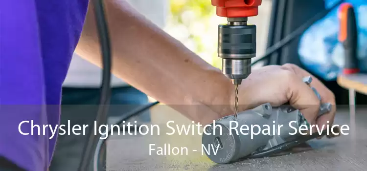 Chrysler Ignition Switch Repair Service Fallon - NV
