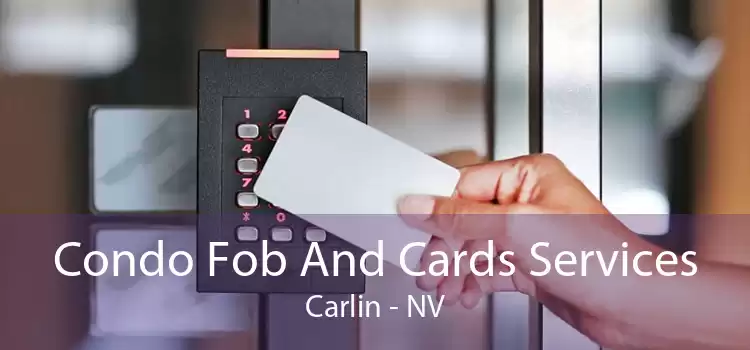 Condo Fob And Cards Services Carlin - NV