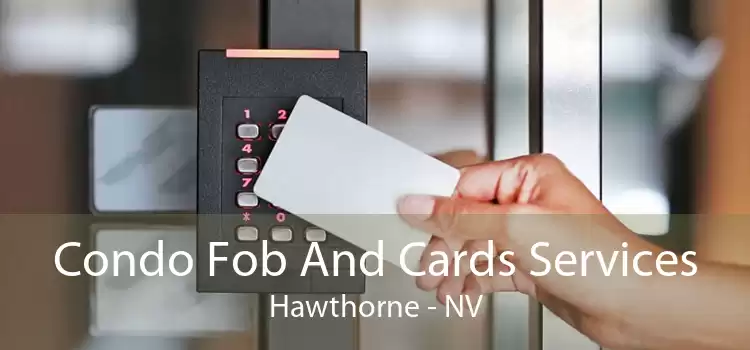 Condo Fob And Cards Services Hawthorne - NV