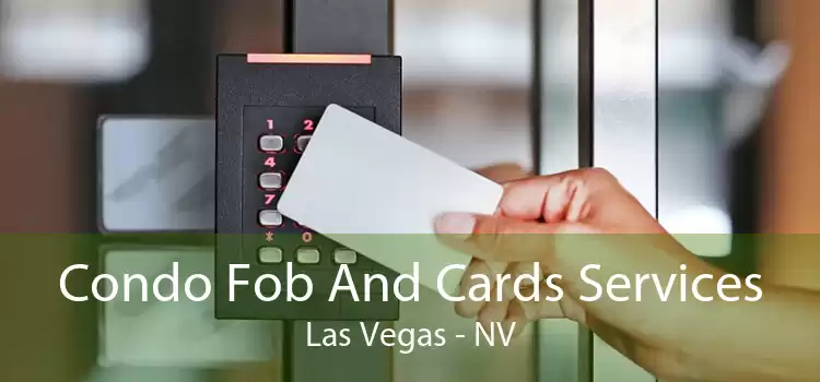 Condo Fob And Cards Services Las Vegas - NV