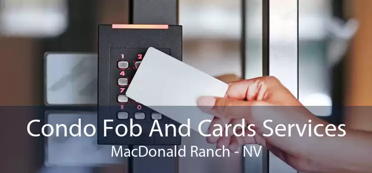 Condo Fob And Cards Services MacDonald Ranch - NV