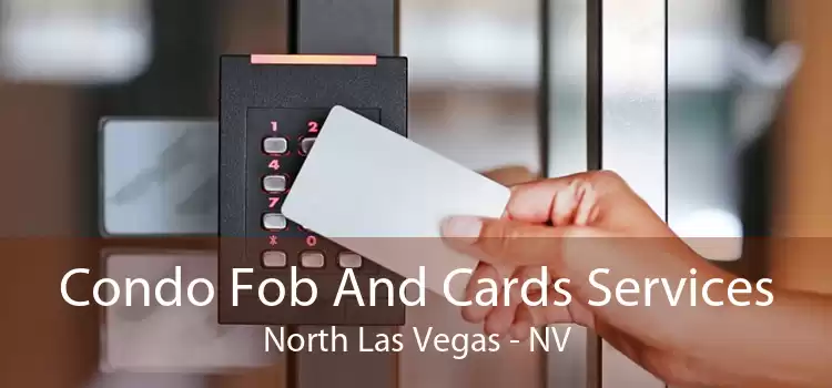 Condo Fob And Cards Services North Las Vegas - NV