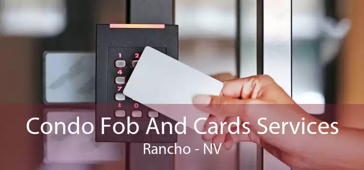 Condo Fob And Cards Services Rancho - NV