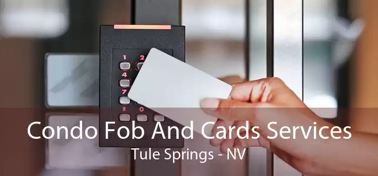 Condo Fob And Cards Services Tule Springs - NV