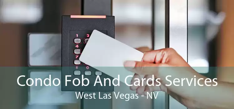 Condo Fob And Cards Services West Las Vegas - NV