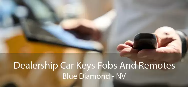 Dealership Car Keys Fobs And Remotes Blue Diamond - NV