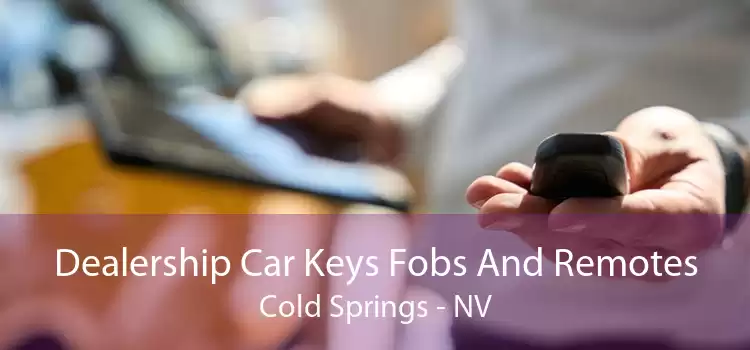 Dealership Car Keys Fobs And Remotes Cold Springs - NV