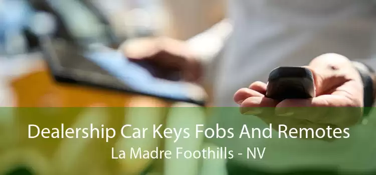 Dealership Car Keys Fobs And Remotes La Madre Foothills - NV
