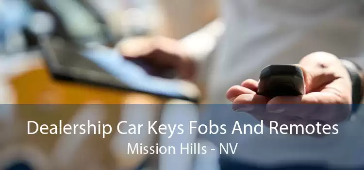 Dealership Car Keys Fobs And Remotes Mission Hills - NV