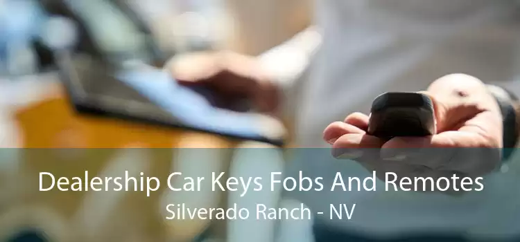 Dealership Car Keys Fobs And Remotes Silverado Ranch - NV