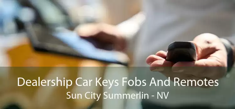 Dealership Car Keys Fobs And Remotes Sun City Summerlin - NV