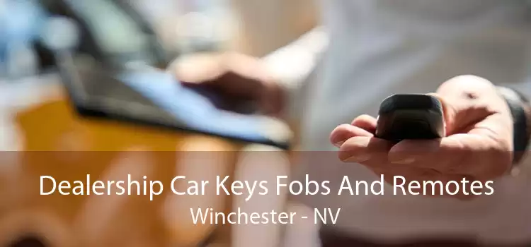 Dealership Car Keys Fobs And Remotes Winchester - NV