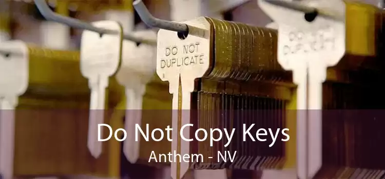 Do Not Copy Keys Anthem - NV